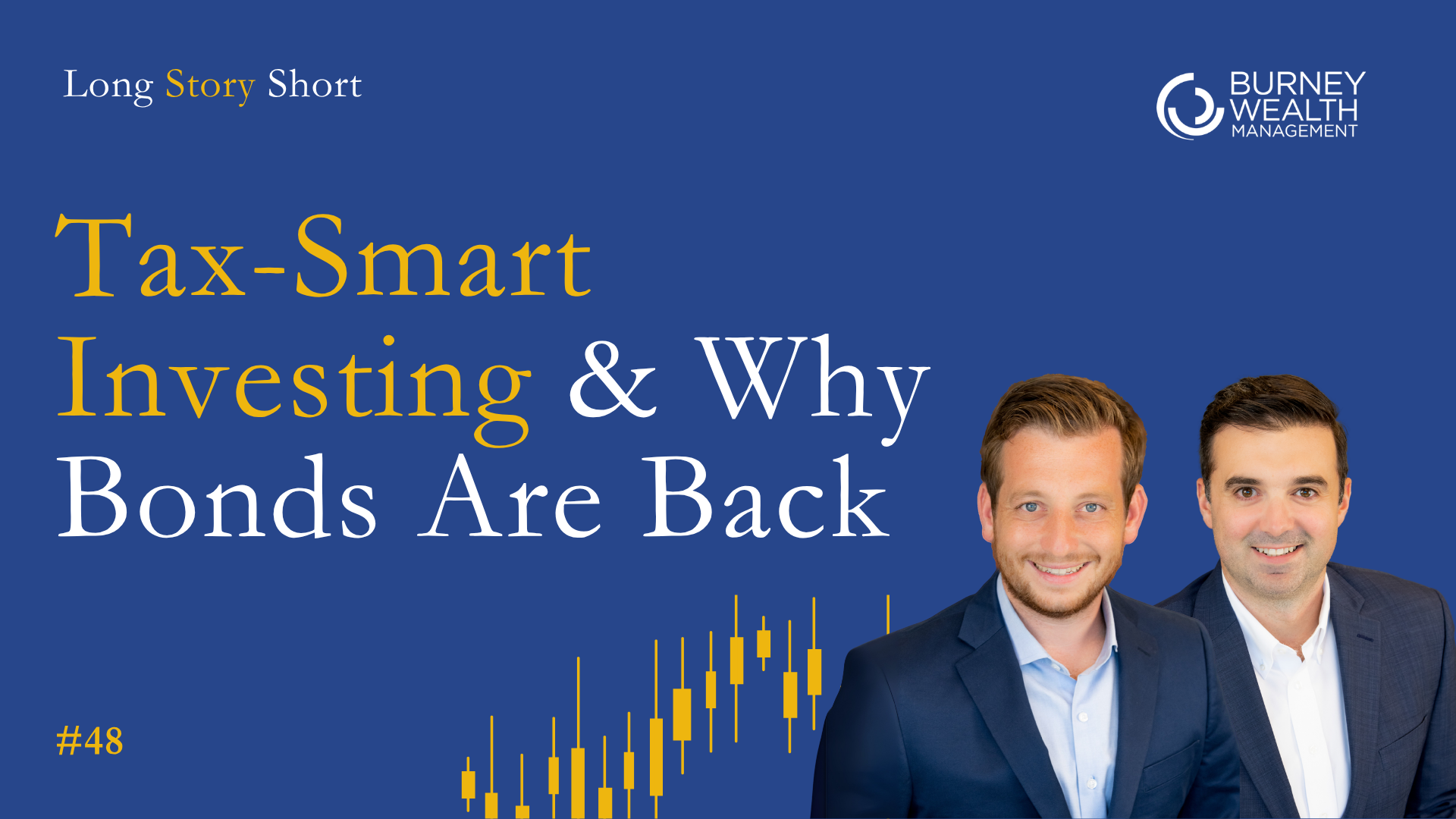 Tax-Smart Investing, Why Bonds Are Back, and the Sentiment Paradox | Long Story Short Episode 48