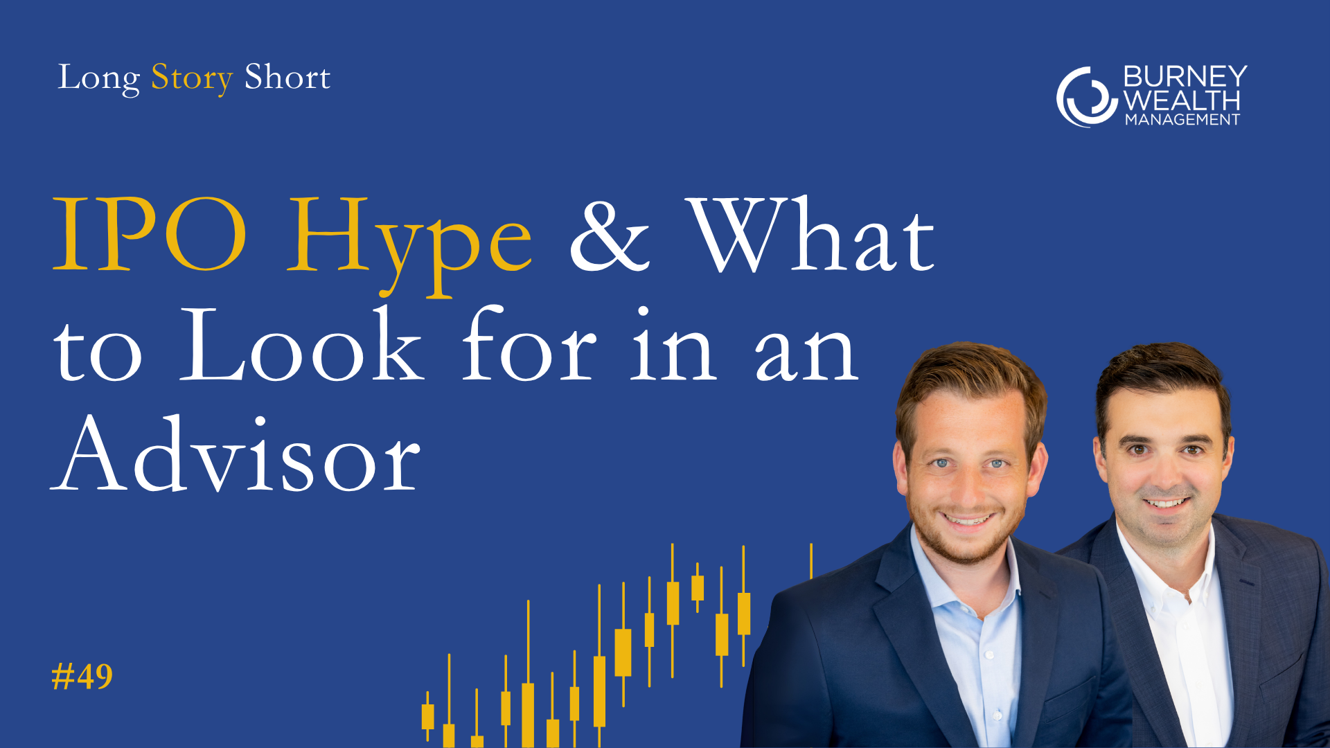 IPO Hype, a Historic Market Run, and What to Look for in a Financial Advisor | Ep. 49