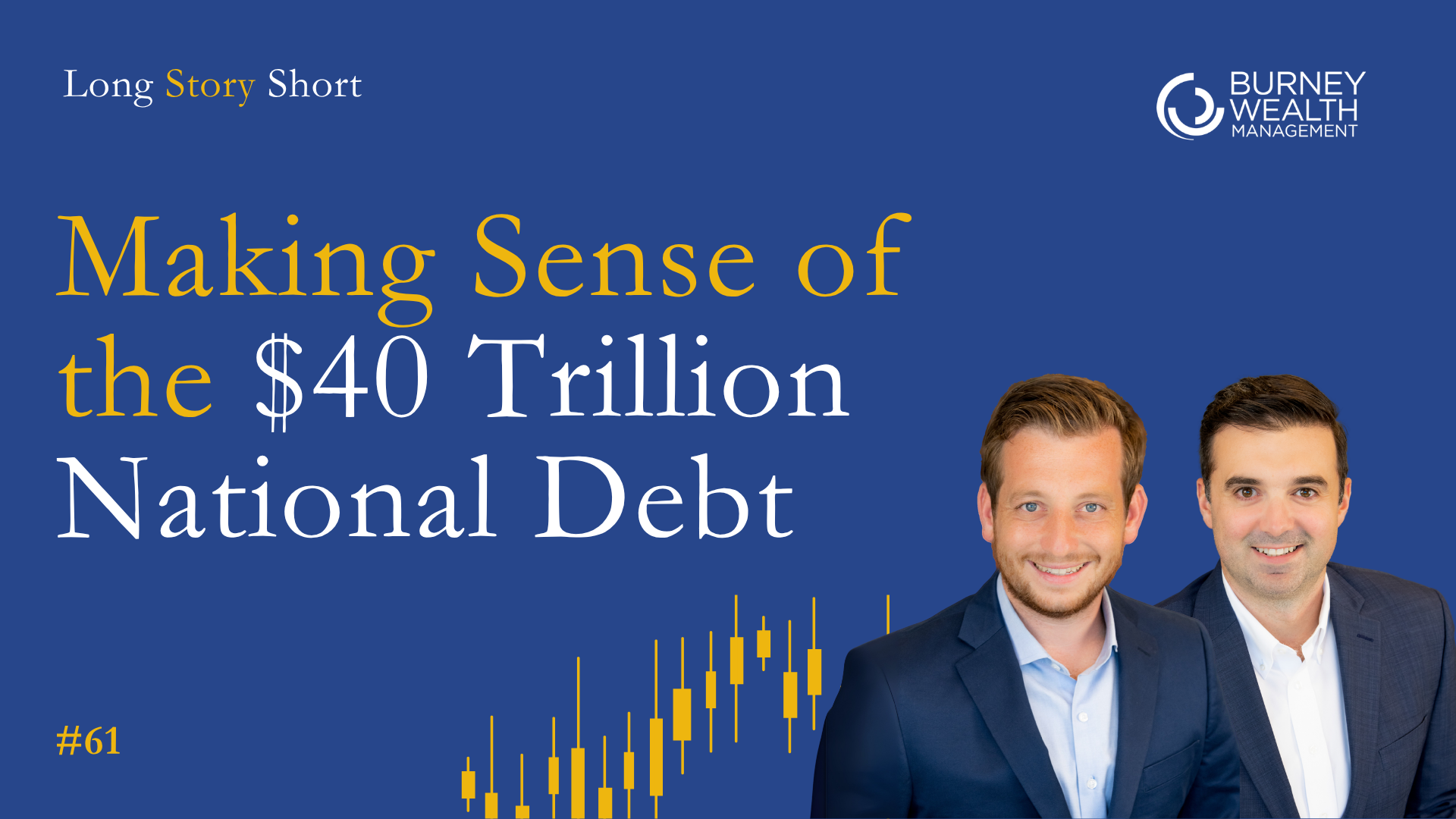 Making Sense of the $40 Trillion National Debt | Ep 61