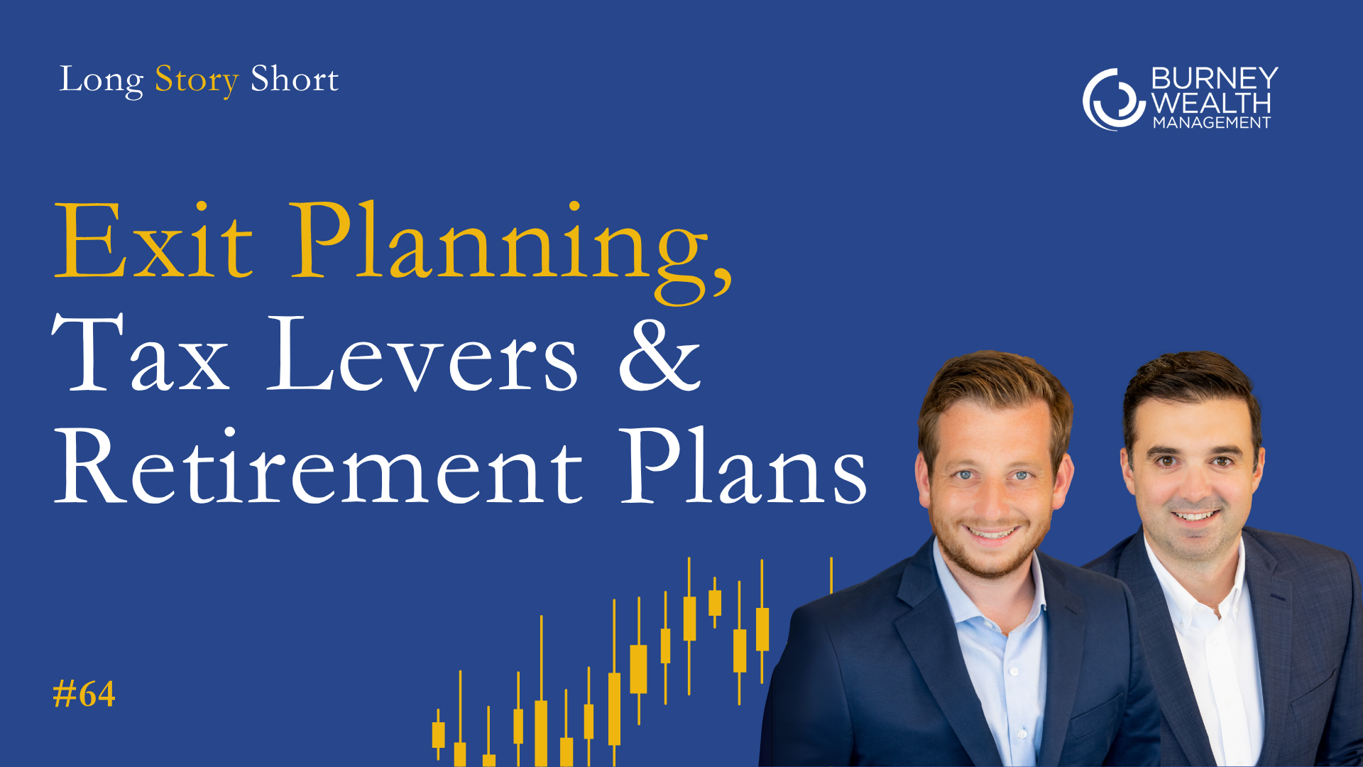 Exit Planning, Tax Levers, and Retiring With a Plan | Ep 64